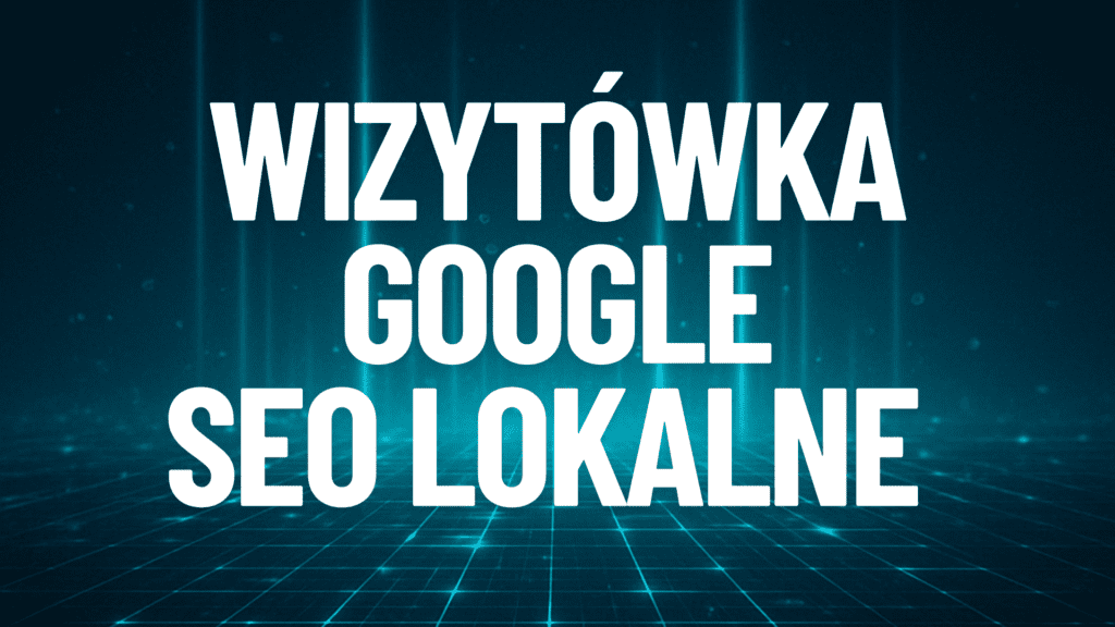 pozycjonowanie lokalne w google